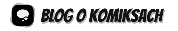 Blog o komiksach - Twój przewodnik po świecie komiksów!